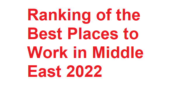 Ranking Best Places to Work Middle East 2022